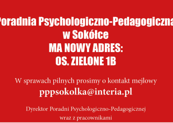 Poradnia Psychologiczno-Pedagogiczna w Sokółce MA NOWY ADRES