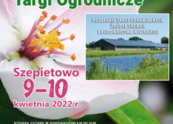 Spotkajmy się w Szepietowie na Wiosennych Targach